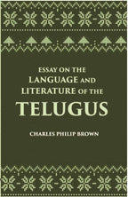 Essay On The Language And Literature Of The Telugus Originally Included In The Madras Journal Of Literature And Science - Gyan Books
