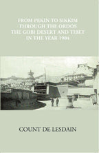 From Pekin To Sikkim Through The Ordos, The Gobi Desert, And Tibet - Gyan Books