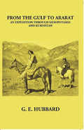 From The Gulf To Ararat An Expedition Through Mesopotamia And Kurdistan - Gyan Books