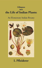 Glimpses Into The Life Of Indian Plants An Elementary Indian Botany - Gyan Books