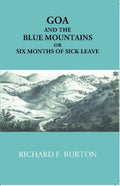 Goa And The Blue Mountains Or Six Months Of Sick Leave - Gyan Books