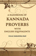 A Handbook Of Kannada Proverbs With English Equivalents - Gyan Books