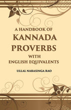 A Handbook Of Kannada Proverbs With English Equivalents - Gyan Books