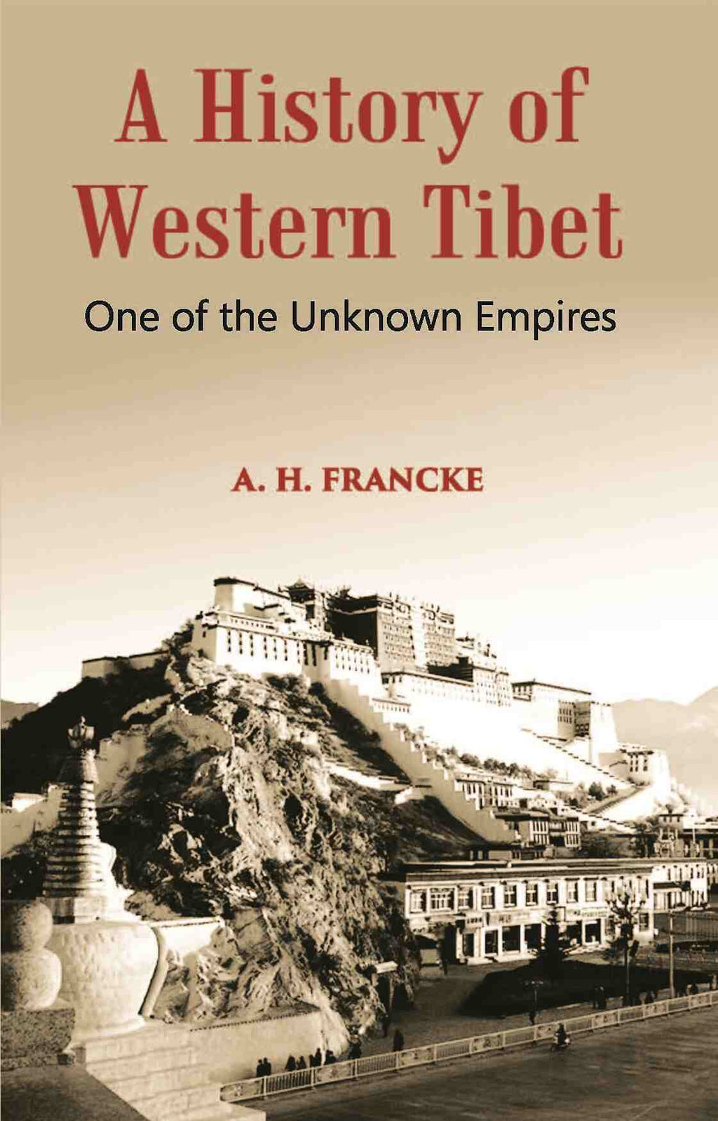 A History Of Western Tibet One Of The Unknown Empires - Gyan Books