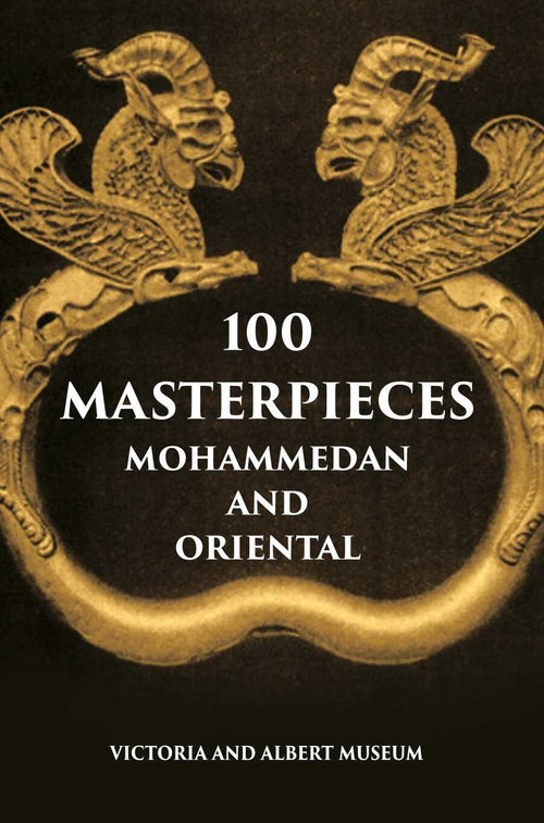 100 Master Pieces Mohammedan And Oriental Victoria & Albert Museum - Gyan Books | Grab2Buy