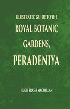 Illustrated Guide To The Royal Botanic Gardens Peradeniya - Gyan Books