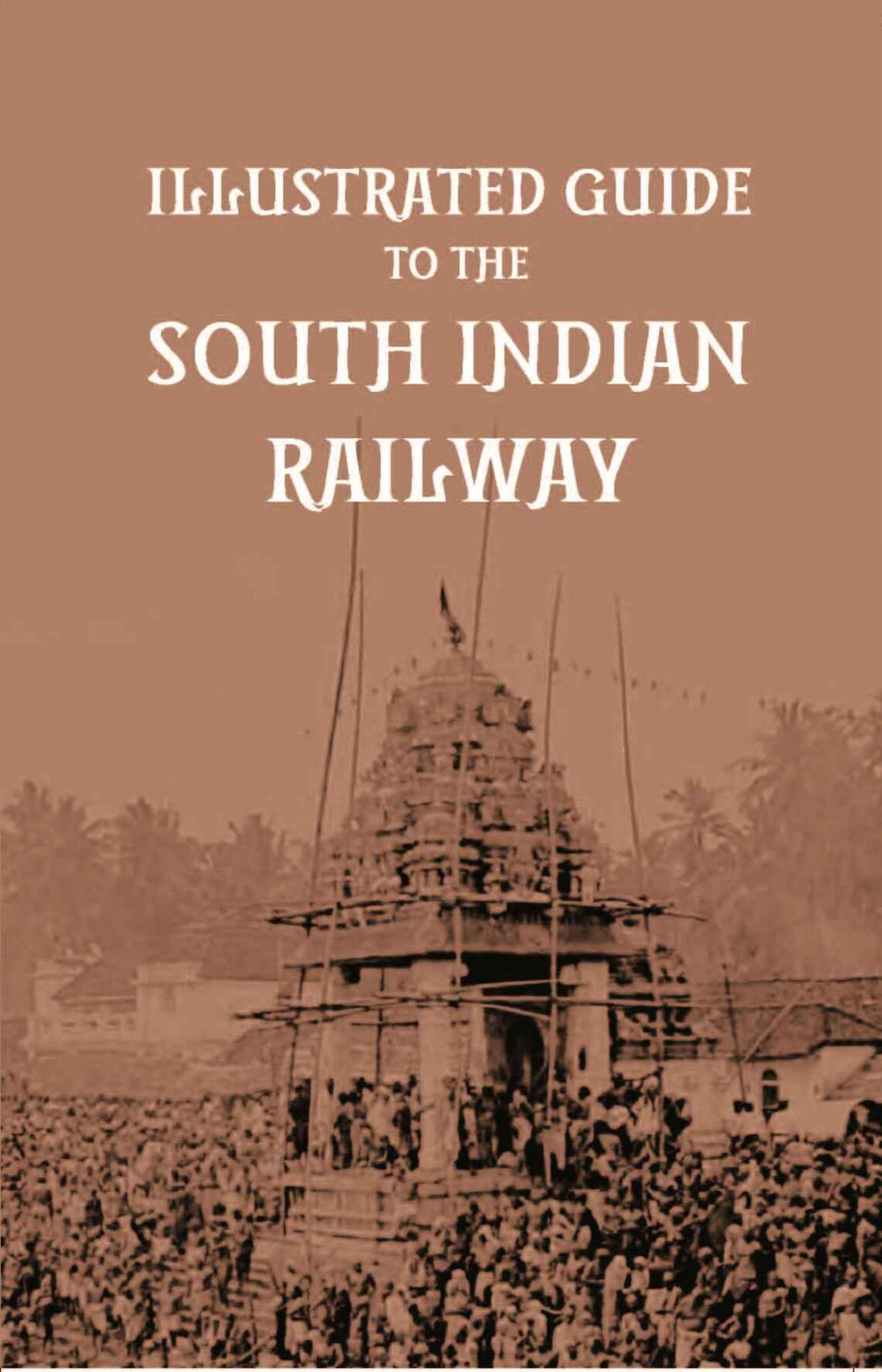 Illustrated Guide To The South Indian Railway - Gyan Books | Grab2Buy