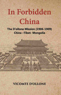 In Forbidden China The D’Ollone Mission 1906-1909 China-Tibet-Mongolia - Gyan Books