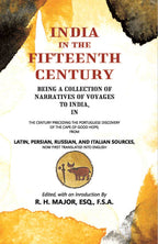 India In The Fifteenth Century: Being A Collection Of Narratives Of Voyages To India - Gyan Books