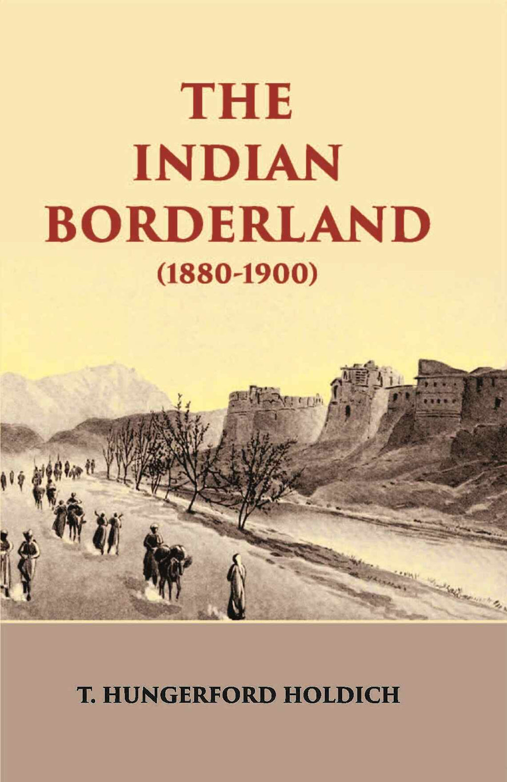 The Indian Borderland 1880-1900 - Gyan Books