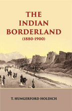 The Indian Borderland 1880-1900 - Gyan Books
