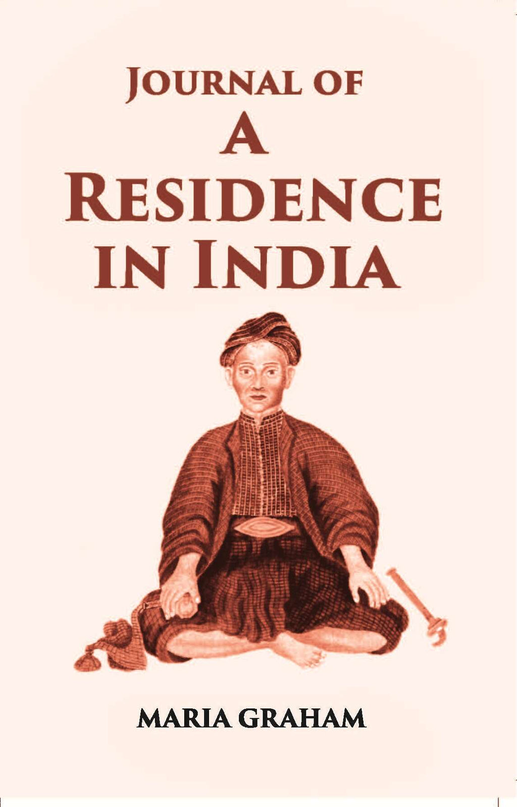 Journal Of A Residence In India - Gyan Books