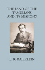 The Land Of The Tamilians And Its Missions - Gyan Books