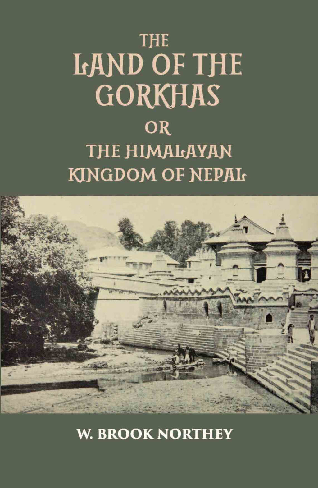 The Land Of The Gurkhas Or The Himalayan Kingdom Of Nepal - Gyan Books