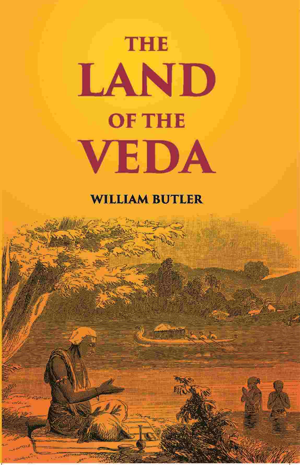 The Land Of The Veda Being Personal Reminiscences Of India - Gyan Books