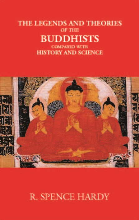 The Legends And Theories Of The Buddhists Compared With History And Science - Gyan Books | Grab2Buy