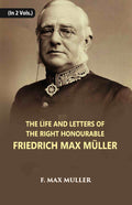 The Life And Letters Of The Right Honourable Friedrich Max Muller 2 Vols. Set - Gyan Books | Grab2Buy