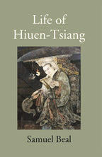 The Life Of Hiuen-Tsiang - Gyan Books