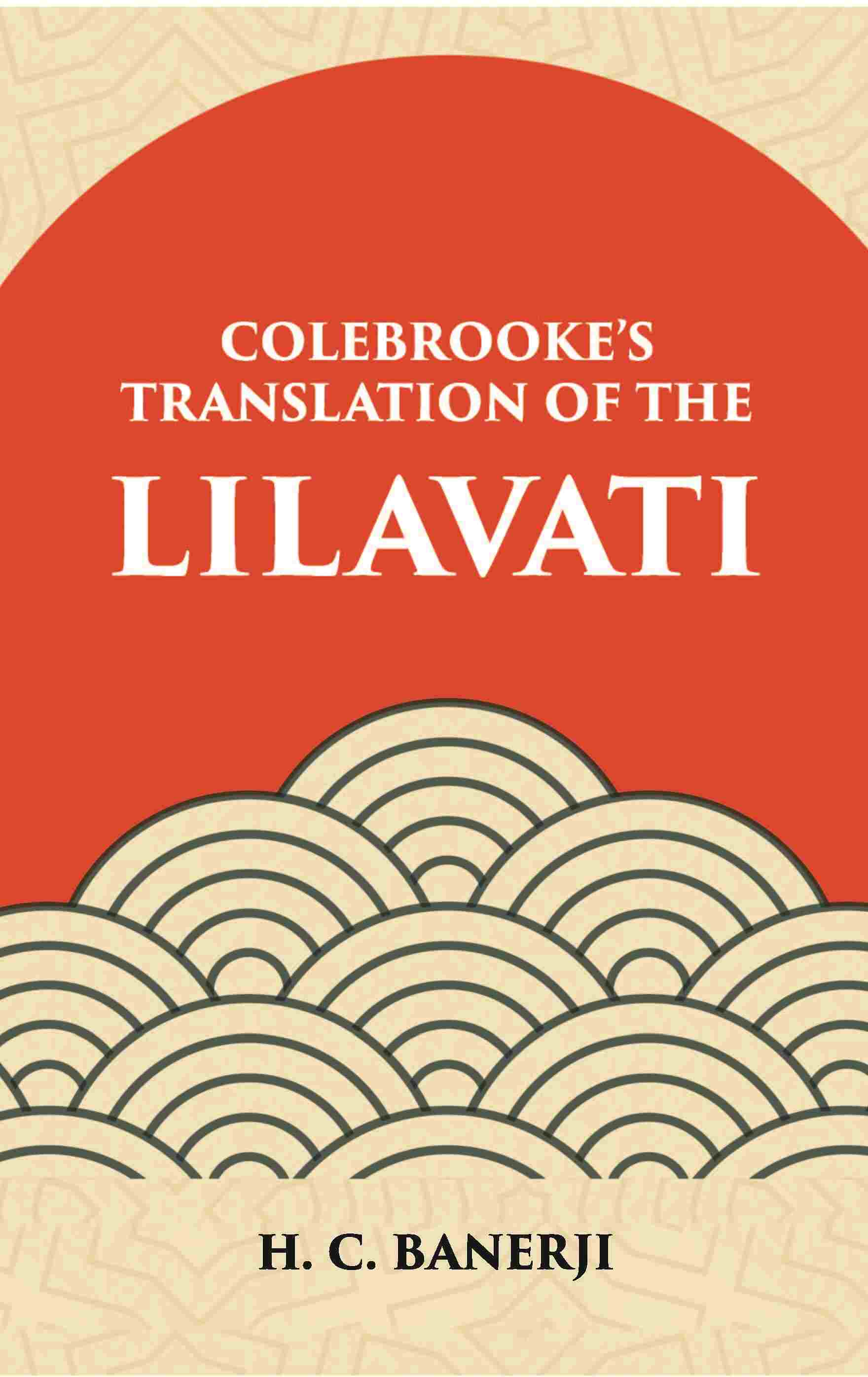 Lilavati - Colebrooke's Translation of the Standard work on Hindu Mathmatics - Gyan Books