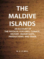 The Maldive Islands An Account Of The Physical Features, Climate, History, Inhabitants, Productions, And Trade - Gyan Books