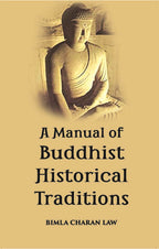 A Manual Of Buddhist Historical Traditions (Saddhamma-Sangaha) - Gyan Books