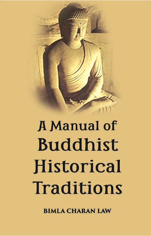 A Manual Of Buddhist Historical Traditions (Saddhamma-Sangaha) - Gyan Books