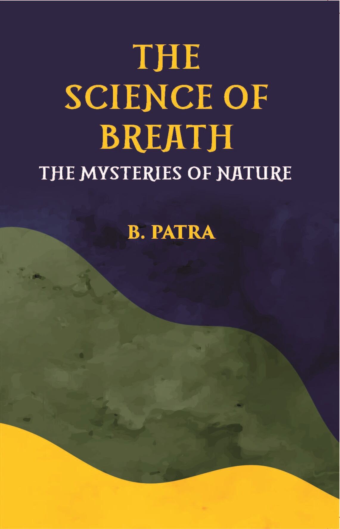 The Science Of Breath The Mysteries Of Nature - Gyan Books