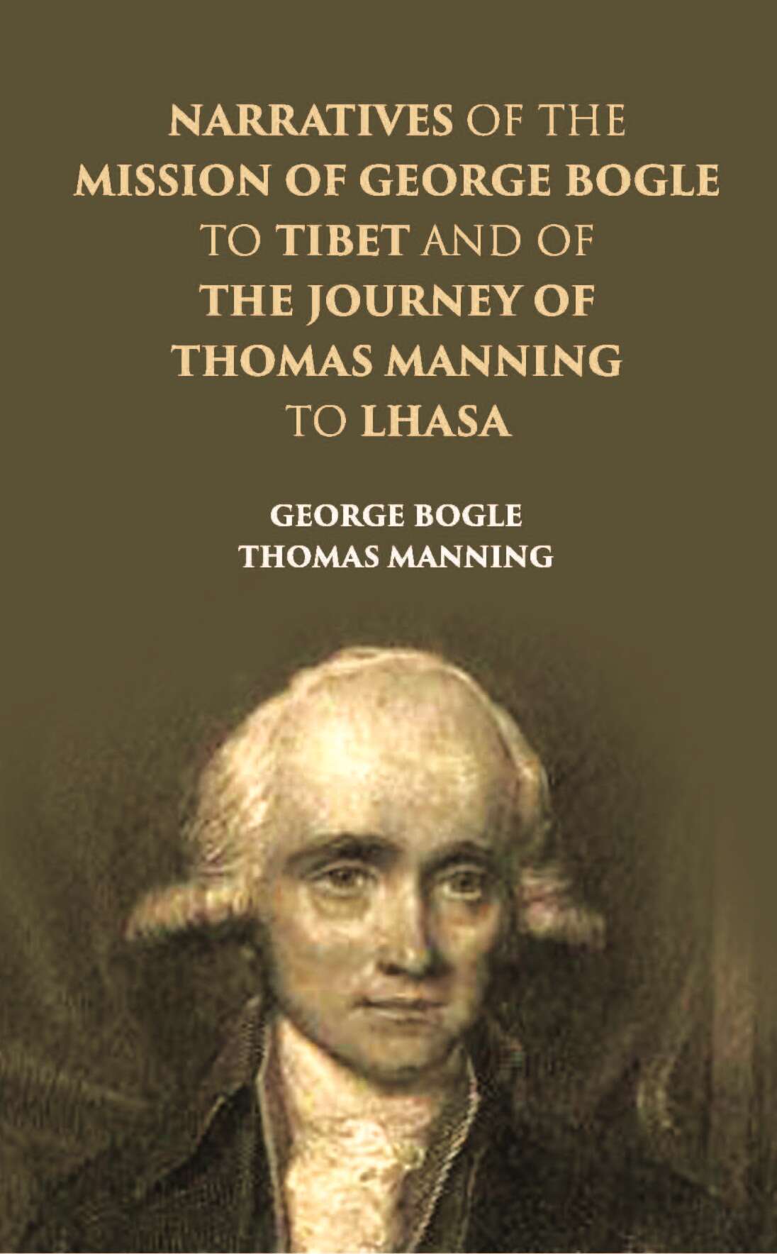 Narratives Of The Mission Of George Bogle To Tibet, And Of The Journey Of Thomas Manning To Lhasa - Gyan Books | Grab2Buy