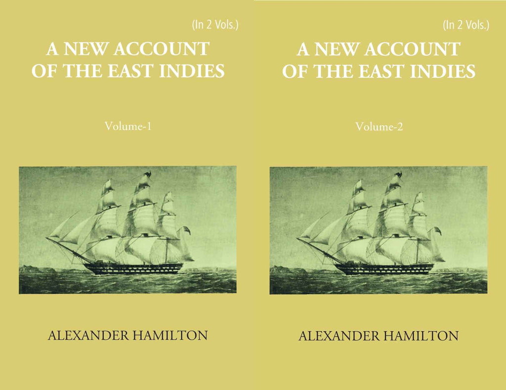 A New Account Of The East-Indies Being The Observations And Remarks Of Capt. Alexander Hamilton From The Year 1688-1723 2 Vols. Set - Gyan Books