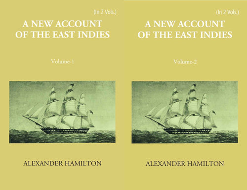 A New Account Of The East-Indies Being The Observations And Remarks Of Capt. Alexander Hamilton From The Year 1688-1723 2 Vols. Set - Gyan Books