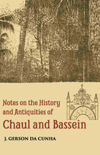 Notes On The History And Antiquities Of Chaul And Bassein - Gyan Books