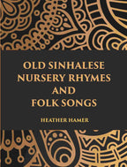 Old Sinhalese Nursery Rhymes And Folk Songs - Gyan Books