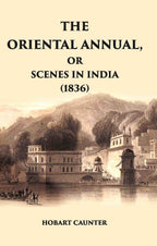 The Oriental Annual, Or Scenes In India (1836) - Gyan Books