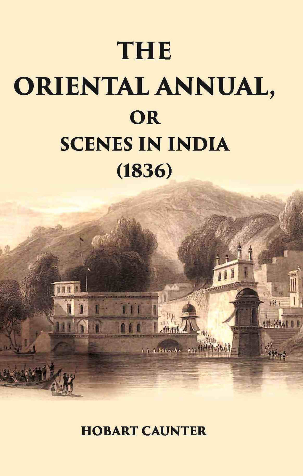 The Oriental Annual, Or Scenes In India (1836) - Gyan Books