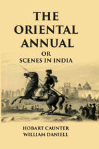 The Oriental Annual, Or Scenes In India - Gyan Books