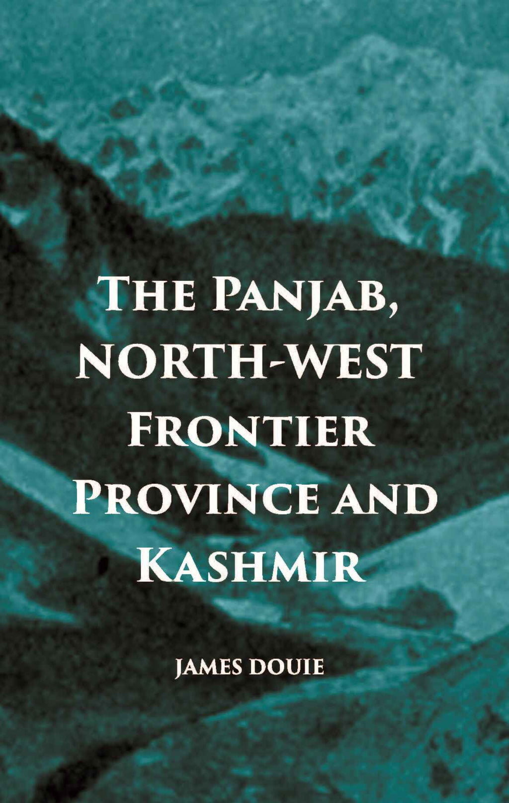 The Panjab, North-West Frontier Province And Kashmir - Gyan Books