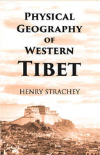 Physical Geography Of Western Tibet - Gyan Books