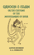 Qanoon-E-Islam Or The Customs Of The Moosulmans Of India - Gyan Books