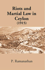 Riots And Martial Law In Ceylon, 1915 - Gyan Books