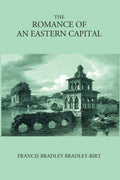The Romance Of An Eastern Capital - Gyan Books