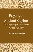 Royalty In Ancient Ceylon: During The Period Of The “Great Dynasty” - Gyan Books | Grab2Buy