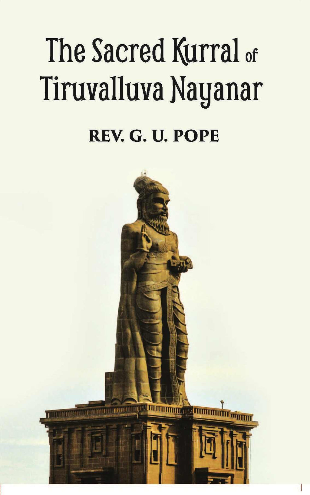 The Sacred Kurral Of Tiruvalluva Nayanar - Gyan Books