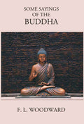 Some Sayings Of The Buddha: According To The Pali Canon - Gyan Books