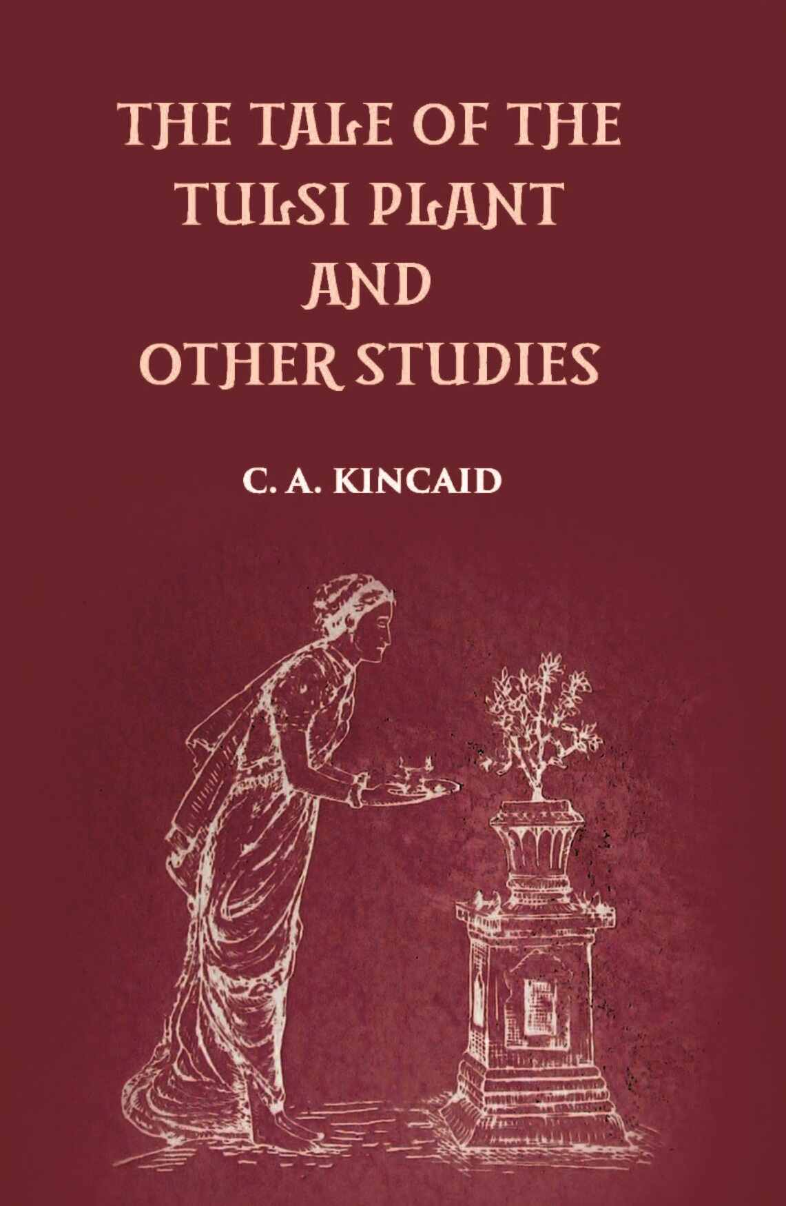 The Tale Of The Tulsi Plant And Other Studies - Gyan Books