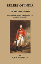 Rulers Of India: Sir Thomas Munro And The British Settlement Of The Madras Presidency - Gyan Books