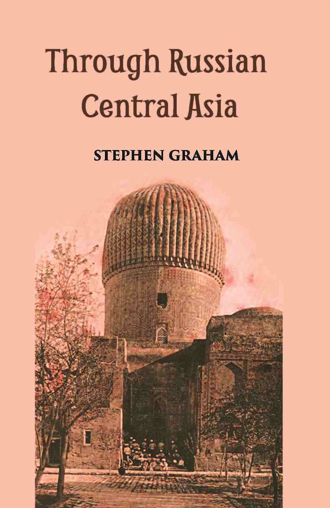 Through Russian Central Asia - Gyan Books | Grab2Buy