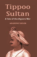 Tippoo Sultaun: A Tale Of The Mysore War - Gyan Books