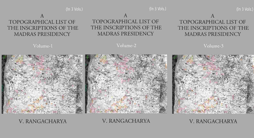 A Topographical List Of The Inscriptions Of The Madras Presidency 3 Vols. Set - Gyan Books