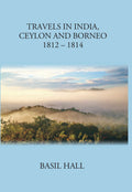 Travels In India Ceylon And Borneo - Gyan Books