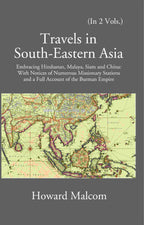 Travels in South Eastern Asia embracing Hindustan, Malaya, Siam and China with notices of numerous Mission Stations and a full account of Burman Empire 2 Vols. Set - Gyan Books | Grab2Buy